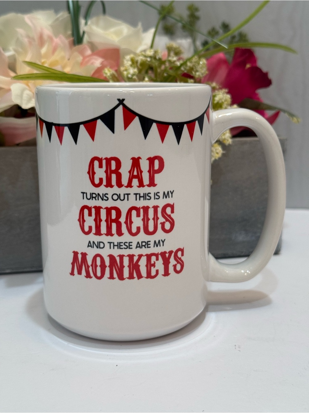 Funny "Crap Turns Out This Is My Circus" Novelty Coffee Mug White